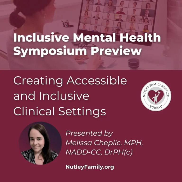 Inclusive Mental Health Symposium Preview – Creating Accessible and Inclusive Clinical Settings, Presented by Melissa Cheplic, MPH, NADD-CC, DrPH(c)