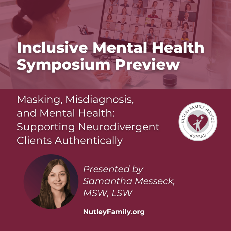 Inclusive Mental Health Symposium Preview – Masking, Misdiagnosis, and Mental Health: Supporting Neurodivergent Clients Authentically, Presented by Samantha Messeck, MSW, LSW